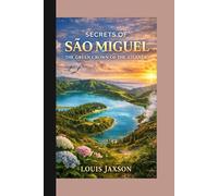 SECRETS OF SÃO MIGUEL: The Green Crown of the Atlantic