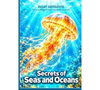 Secrets of Seas And Oceans: Knowledge & Discovery Series for Youth