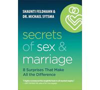 Secrets of Sex and Marriage: 8 Surprises That Make All the Difference