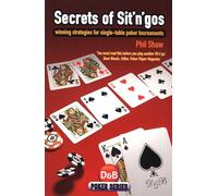 Secrets of Sit 'n' Gos: Winning Strategies for Single-table Poker Tournaments