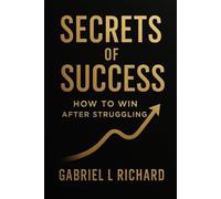 Secrets of Success: How to Win After Struggling