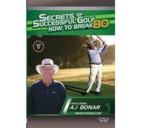 Secrets of Successful Golf: How to Break 80 (DVD) AJ Bonar