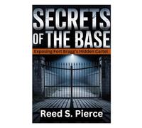 SECRETS OF THE BASE: Exposing Fort Bragg’s Hidden Cartel