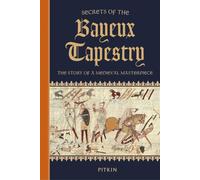 Secrets of the Bayeux Tapestry