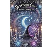 Secrets of the Coven: A Witches Coloring Book