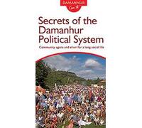 Secrets of the Damanhur Political System. Community agora and elixir for a long social life. Ediz. multilingue