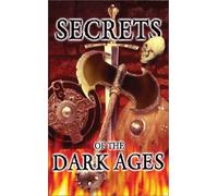 Secrets of the Dark Ages - Secrets of the Dark Ages
