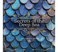 Secrets of the Deep Sea: Coloring Book with Unique Black and White Background 88 Pages for Adults and Children