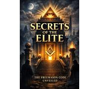 Secrets of the Elite: The Forbidden Architecture of Power