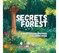 Secrets of the Forest. A Montessori-inspired coloring book.: Coloring Journey Through Nature for Curious Young Minds.