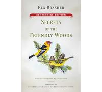 Secrets of the Friendly Woods: Centennial Edition