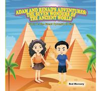 Secrets of the Great Pyramid: An Adam and Renad Adventure: Adam and Renad's Adventures: The 7 Wonders of the Ancient World. The Great Pyramid of Giza.