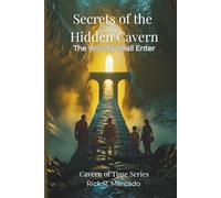 Secrets of the Hidden Cavern: The Worthy Shall Enter (2nd Edition)