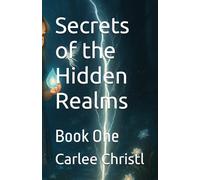 Secrets of the Hidden Realms: Book One