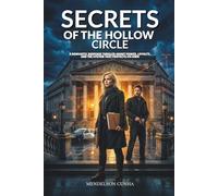 Secrets of the Hollow Circle: A Conspiracy Thriller of Corruption, Power, and the System That Protects It