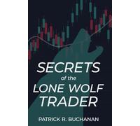 Secrets of the Lone Wolf Trader: How to make a six-figure income in 5 hours per week day trading stock options