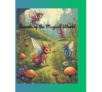 Secrets of the Magical World: Magical Stories and Coloring Fun for Kids Ages 4-8