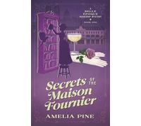 Secrets of the Maison Fournier: Book 1, A Belle Époque Bookshop Mystery