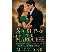 Secrets of the Marquess: A Forbidden Regency Romance of Scandal and Seduction