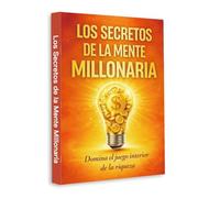 Secrets of the Millionaire Mind (Spanish Edition) - Master Your Thinking, Build Wealth and Create Financial Success