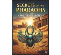 SECRETS OF THE PHARAOHS PUZZLE BOOK: Journey Through Ancient Egypt