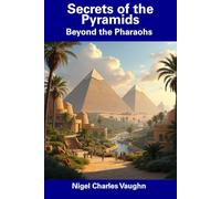 Secrets of the Pyramids: Beyond the Pharaohs