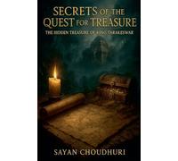 Secrets of the Quest for Treasure: The Hidden Treasure of King Tarakeswar