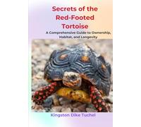 Secrets of the Red-Footed Tortoise: A Comprehensive Guide to Ownership, Habitat, and Longevity