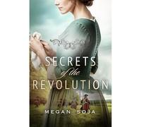 Secrets of the Revolution - NUOVO Megan Soja