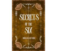 Secrets of the Six