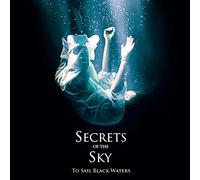 Secrets Of The Sky - To Sail Black Waters