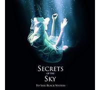 Secrets Of The Sky - To Sail Black Waters