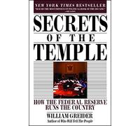 Secrets of the Temple: How the Federal Reserve Runs the Country