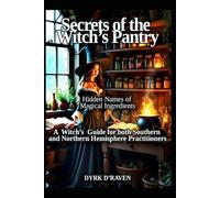Secrets of the Witches Pantry: Hidden names of Magical Ingredients