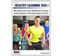 Secrets of the World s Most Successful Fitness Facilities