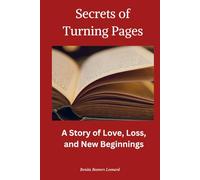 Secrets of Turning Pages: A Story of Love, Loss and New Beginnings