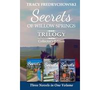Secrets of Willow Springs Trilogy: Three Novels in One Volume - Collector’s Edition