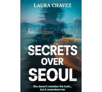 Secrets Over Seoul: A K-pop Star, a Bodyguard, and One Too Many Secrets