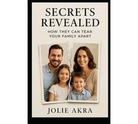 Secrets Revealed: How They Can Tear Your Family Apart