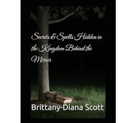 Secrets & Spells Hidden in the Kingdom Behind the Mirror