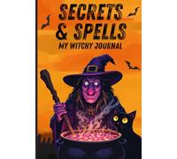 Secrets & Spells My Witchy Journal: 120 Lined Blank Pages, 6"x9", Halloween Gifts