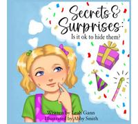 Secrets & Surprises!: Is it ok to hide them?