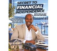 Secrets to Financial Independence: part 2 with the 21-day $20,000 method: From book1 you've learned a lot of techniques, now let's make sure that its working for you don't stop here keep going.