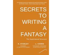 K Stanley L Cooke Secrets to Writing a Fantasy (Tascabile)