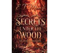 Secrets under the wood: Un destino segnato