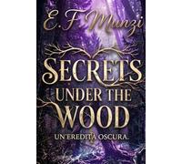 Secrets Under The Wood: Un'eredità oscura