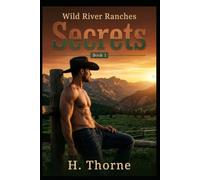 Secrets: Wild River Ranches Book 1.: Two rivals must unite to protect their legacy when the river runs dry