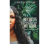 Secrets within My Soul: Healing from the Past
