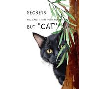 Secrets you can’t share with anyone but cat: A private journal notebook - A black cat peeking - 6x9 inch 120 lined pages