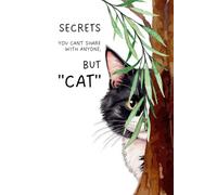 Secrets you can’t share with anyone but cat: A private journal notebook - A black & white cat peeking - 6x9 inch 120 lined pages